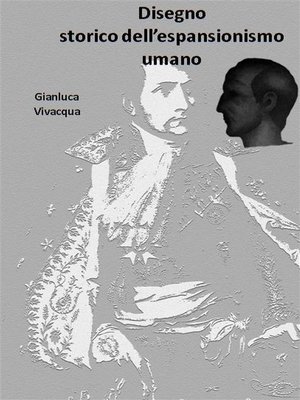 cover image of Disegno storico dell'espansionismo umano